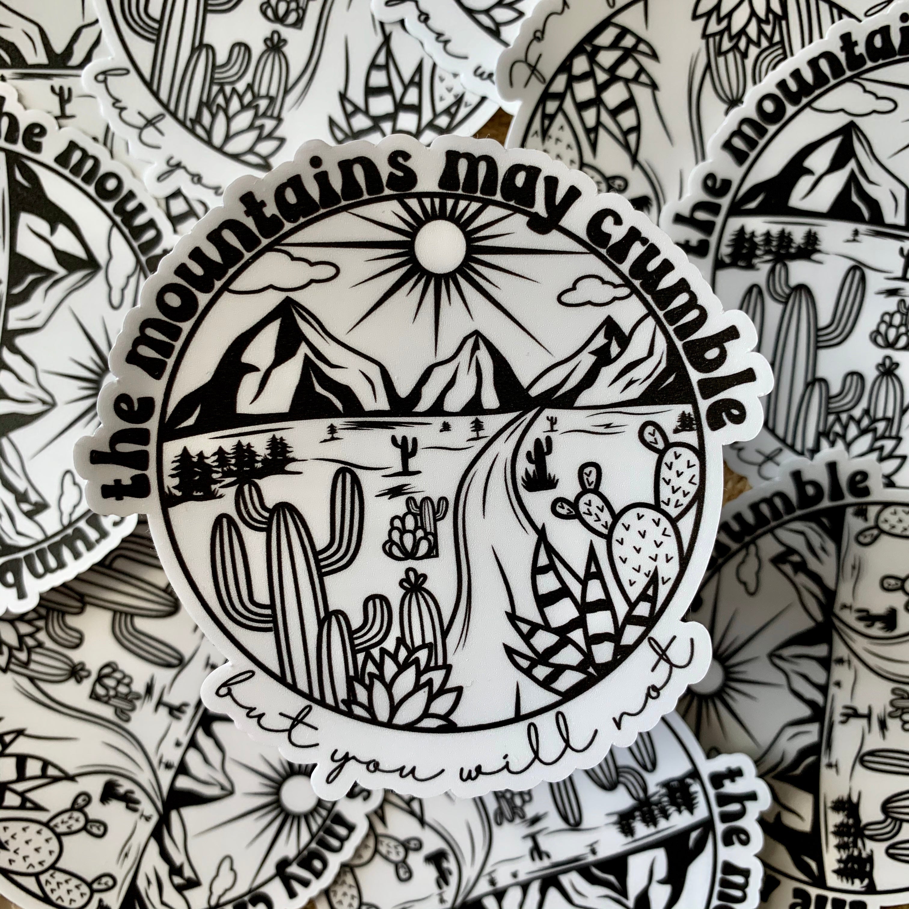 The Mountains May Crumble But You Will Not