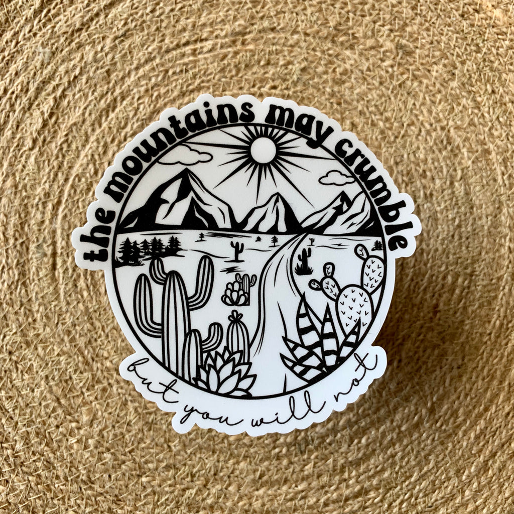 The Mountains May Crumble But You Will Not